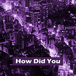 <b>How Did You</b> <br> <br> <p style="color:#888888;">Dubstep<br> E Minor <br> 140 BPM <br>